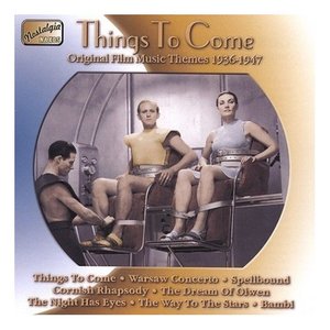 'ORIGINAL FILM MUSIC THEMES: Things to Come (1936-1947)' için resim