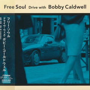 Free Soul Drive with Bobby Caldwell