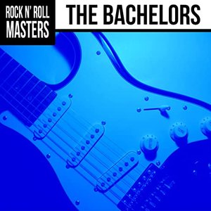 Rock n' Roll Masters: The Bachelors