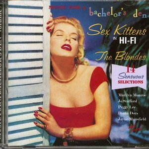 Music For A Bachelor's Den, Vol. 7: Sex Kittens - The Blondes