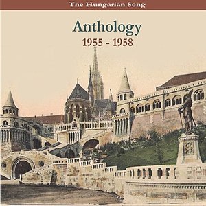 The Hungarian Song / Anthology / Recordings 1955- 1958