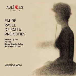 Fauré, Ravel, de Falla, Prokofiev: Pavane, Op. 50, Miroirs, Danse rituelle du feu, Sonata Op. 83 No. 7