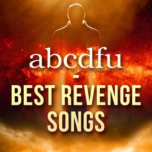 abcdfu - Best Revenge Songs