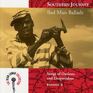 “Southern Journey Vol. 5: Bad Man Ballads - Songs of Outlaws and Desperadoes”的封面