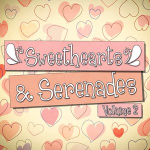 Sweethearts and Serenades 2 - 100 More Classic Love Songs!