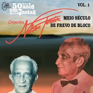 50 Anos em Sete Notas: Meio Século de Frevo de Bloco, Vol. 1