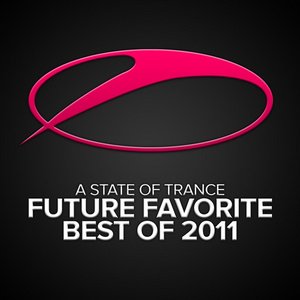 A State Of Trance - Future Favorite Best Of 2011