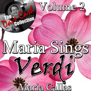 Maria Sings Verdi Volume 2 - [The Dave Cash Collection]