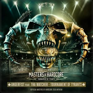 Tournament of Tyrants (Official Masters of Hardcore Anthem 2018) [feat. Tha Watcher] - Single