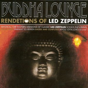 Buddha Lounge: Renditions Of Led Zeppelin