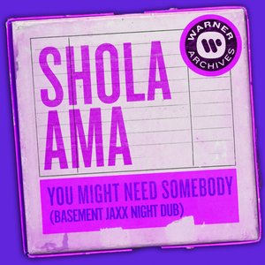 You Might Need Somebody (Basement Jaxx Night Dub)