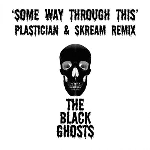 Some Way Through This (Plastician & Skream Remix)