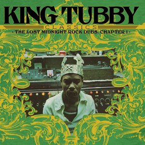 King Tubby’s Classics: The Lost Midnight Rock Dubs Chapter 1