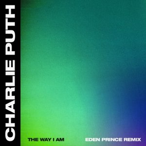 The Way I Am (Eden Prince Remix)