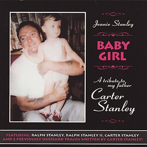 Baby Girl: A Tribute To Carter Stanley