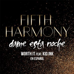 Worth It (Dame Esta Noche) [feat. Kid Ink] - Single