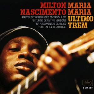 Maria Maria - Ultimo Trem