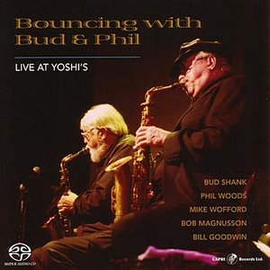 Bouncing With Bud And Phil :Live At Yoshi's