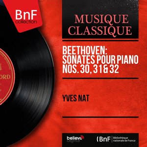 Beethoven: Sonates pour piano Nos. 30, 31 & 32 (Mono Version)
