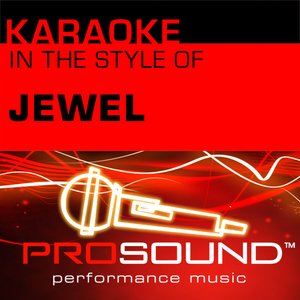 Karaoke - In the Style of Jewel (Professional Performance Tracks)