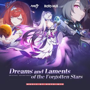 Dreams and Laments of the Forgotten Stars (Honkai Impact 3rd Original Soundtrack)