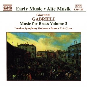 GABRIELI: Music for Brass, Vol.  3