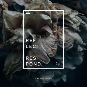 Reflect, Respond [Explicit]