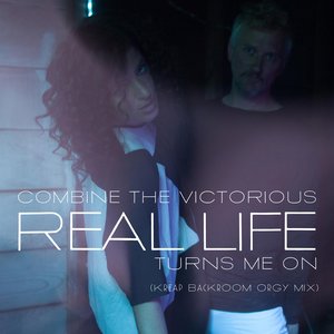 Real Life Turns Me On (Kreap Backroom Orgy Mix)