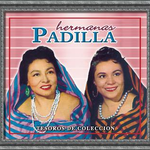 Las Hermanas Padilla - Hermanas Padilla best - Zortam Music
