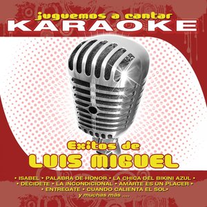 Juguemos a Cantar - Karaoke: Éxitos de Luis Miguel (Karaoke Version)