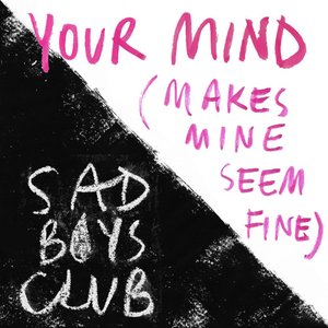 Your Mind (Make Mine Seem Fine) - Single