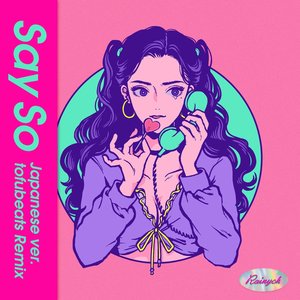 Say So (Japanese Version) [tofubeats Remix] - Single
