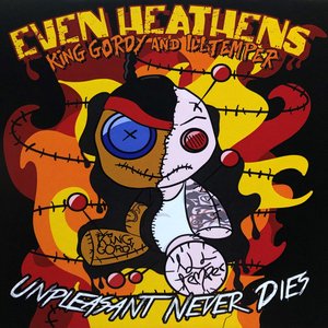 Unpleasant Never Dies