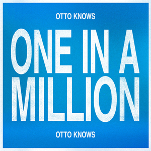 Otto Knows - One In a Million - Zortam Music