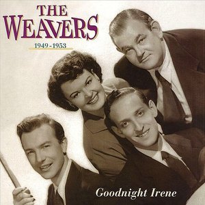 Goodnight Irene: The Weavers, 1949-1953