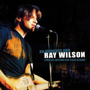 An Audience and Ray Wilson - Live Solo Album