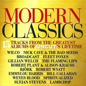 Modern Classics (15 Tracks From The Greatest Albums Of Uncut's Lifetime)