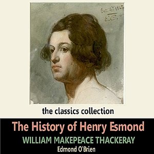 The History of Henry Esmond by William Makepeace Thackeray