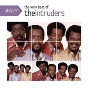 Playlist: The Very Best Of The Intruders