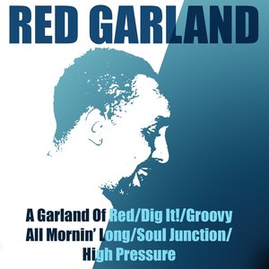 Red Garland A Garland Of Red / Dig It! / Groovy / All Mornin' Long / Soul Junction / High Pressure