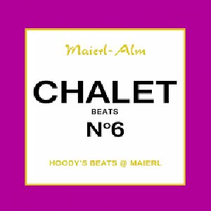 Chalet Beat No.6 - The Sound of Kitz Alps @ Maierl (Compiled by DJ Hoody)