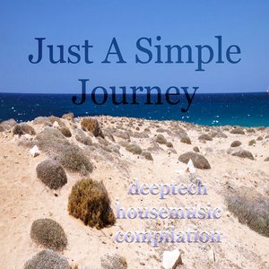 Just a Simple Journey (Deeptech Housemusic Compilation)