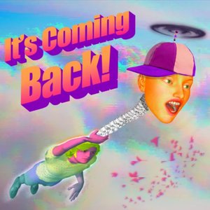 It's Coming Back