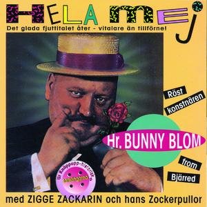 Hr. Bunny Blom - Hela mej - Det glada fjuttitalet åter - vitalare än tillförne! med Zigge Zackarin och hans Zockerpullor