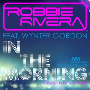 In The Morning (TJR & Blende Remixes) [feat. Wynter Gordon]