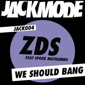 We Should Bang (feat. Spoek Mathambo)