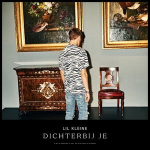 Lil Kleine - Dichterbij je - Zortam Music
