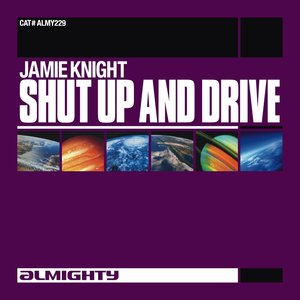Almighty Presents: Shut Up And Drive