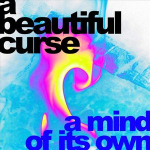 A Mind Of It's Own