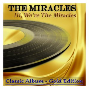 Hi, We're the Miracles (Classic Album - Gold Edition)